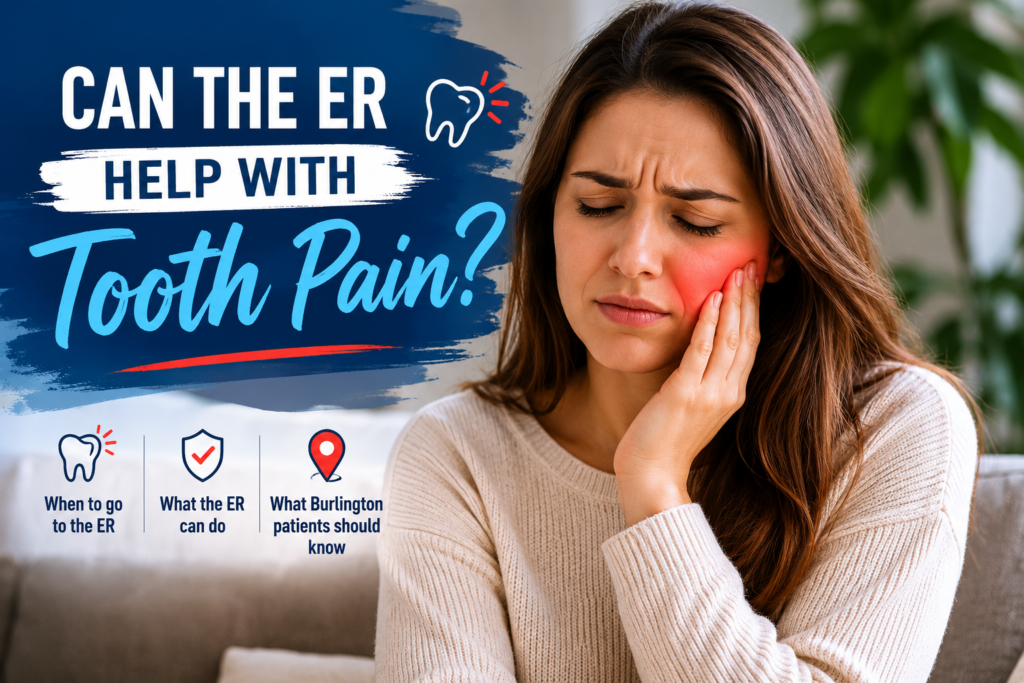 Can the ER Help With Tooth Pain? What Burlington Patients Should Know